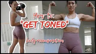 How To: GET TONED aka Body Recomposition