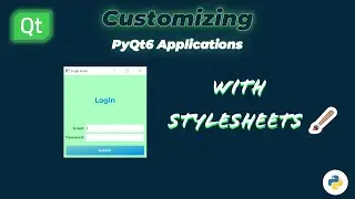 Customize PyQt6 Applications Using StyleSheets! | PyQt6 Tutorial Part 8