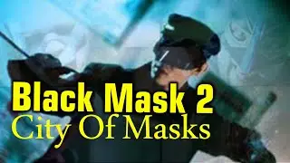 Sinopsis Film Black MASK 2 ; City Of Masks Tayang 30 April 2020