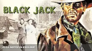 Black Jack, One Man for Five Revenges | Western | HD | Full Movie in English