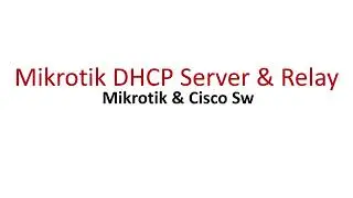 Mikrotik DHCP Server & Relay Configuration Guide
