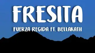 Fuerza Regida – FRESITA ft. Bellakath