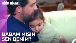 Bir Kızın Babasıyla Kavuşması - Bizim Hikaye 28. Bölüm