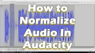 Audio Secrets/ How to Normalize Audio in Audacity