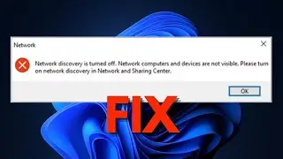 How To Fix Network Discovery is Turned Off Error on Windows 11 / 10