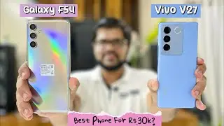 Samsung Galaxy F54 Vs Vivo V27 Comparison 🔥 | Kaunsa Best Hain Under Rs.30,000 ?