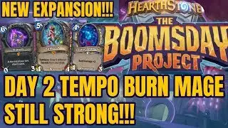 [THE BOOMSDAY PROJECT] NEW TEMPO BURN MAGE DAY 2 (HEARTHSTONE DECK)