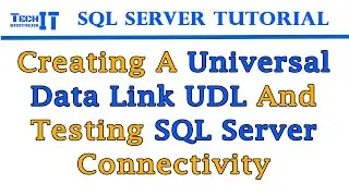 UDL File Test - Creating a Universal Data Link UDL and Testing SQL Server Connectivity