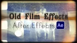 Create an Old Film Look in After Effects