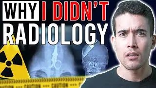 Why I DIDN’T… Radiology