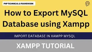 How to Export MySQL Database using Xampp || import database in xampp mysql || export database