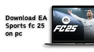 How to download EA games for free on PC? | EA SPORTS FC 25 PC DOWNLOAD FREE | PC/Laptop | 2024