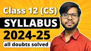 Class 12 Computer Science Syllabus 2024-25 | Class 12 Python  |Class 12 CS| Vishal Kumar