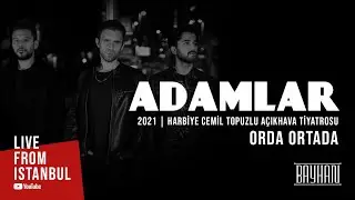 Adamlar - Orda Ortada (Live From Istanbul)