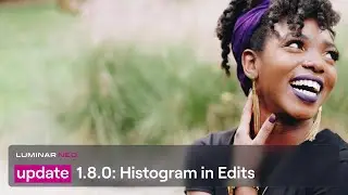 Update 1.8.0 | Histogram in Edits | Luminar Neo