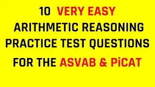 10  Easy Arithmetic Reasoning Practice Test Questions for the ASVAB & PiCAT