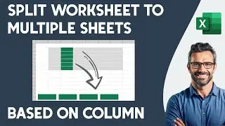 Split one Excel Worksheet into multiple sheets based on column value