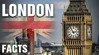 10+ Surprising Facts About London, England