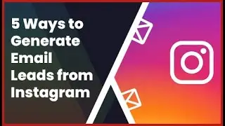 5 Ways to Generate Instagram Leads