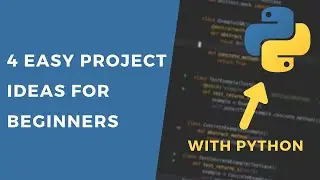 4 Easy Project Ideas For Python