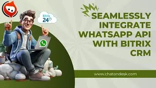 Bitrix Whatsapp Integration - Chat ON Desk