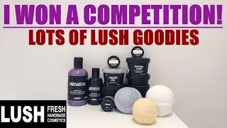 I WON A LUSH COMPETITION! /PRIZE HAUL  🎉😊🎉😊🎉