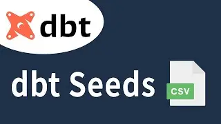 dbt Seed To Load CSV Files | dbt (Data Build Tool) Tutorial For Beginners