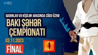 Qadınlar və kişilər arasında cüdo üzrə Bakı şəhər çempionatı 03.11.2023 Tatami 1 Final