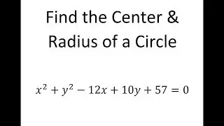 Find the Center and Radius of a Circle