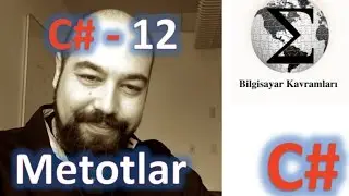 C# (C Sharp) Eğitimi 12 Metotlar