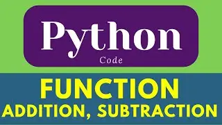 Python Function | addition and subtraction | python programming | tutorial 