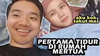 PERTAMA TIDUR DI RUMAH MERTUA! Tegang Banget..