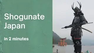 Shogunate Japan in 2 minutes