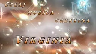 Colaj muzica crestina - Virginia | O ora de muzica crestina pentru suflet
