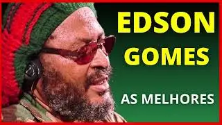 Edson Gomes | as melhores Edson Gomes | reggae Edson Gomes