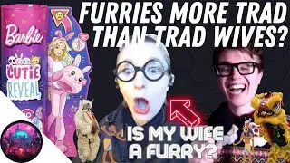 Are Furries More Trad Than Trad Wives?