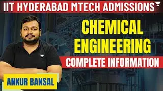 IIT Hyderabad Mtech Admissions | Complete Details | Chem Engg | Ankur Bansal