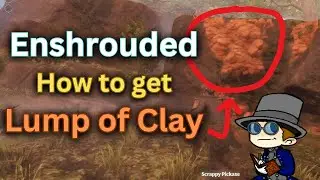 How to get Lump of Clay in Enshrouded - Enshrouded Lump of Clay - Enshrouded Clay