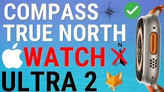 Apple Watch Ultra 2: Enable & Disable Compass Using True North