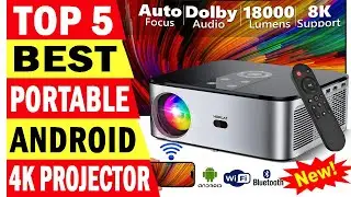 Top 5 Best Android 4K Projectors In 2024 | Best Portable Proyector