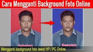 Video Tutorial Cara Mengganti Background Foto Online di Android