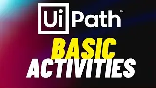 UiPath Temel Aktiviteleri - UiPath Basics