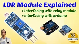 LDR Module - Working And Usage | Connecting with Relay Module | Interfacing with Arduino Explained