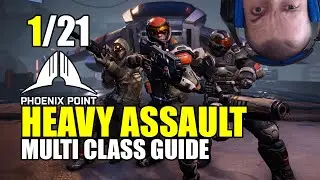 Phoenix Point: Multi class guide - Heavy Assault part 1/21