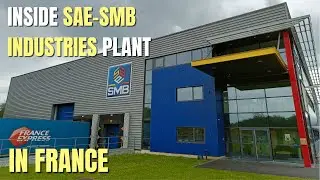 Inside SAE-SMB Industries Plant in France