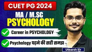 CUET PG 2024 MA/MSc Psychology Career in psychology ! Is it worth these days ? CUET MA Psychology