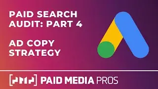 Paid Search Audit - Part 4 - Ad Copy Strategy