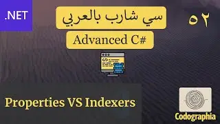 52. Properties VS Indexers in C# | احترف السي شارب بالعربي