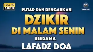 DZIKIR MALAM / DZIKIR PETANG SESUAI SUNNAH | Malam Senin - Lafadz Doa