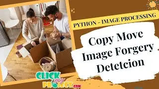 Python Image Processing Project - Copy-Move Image Forgery Detetcion - ClickMyProject